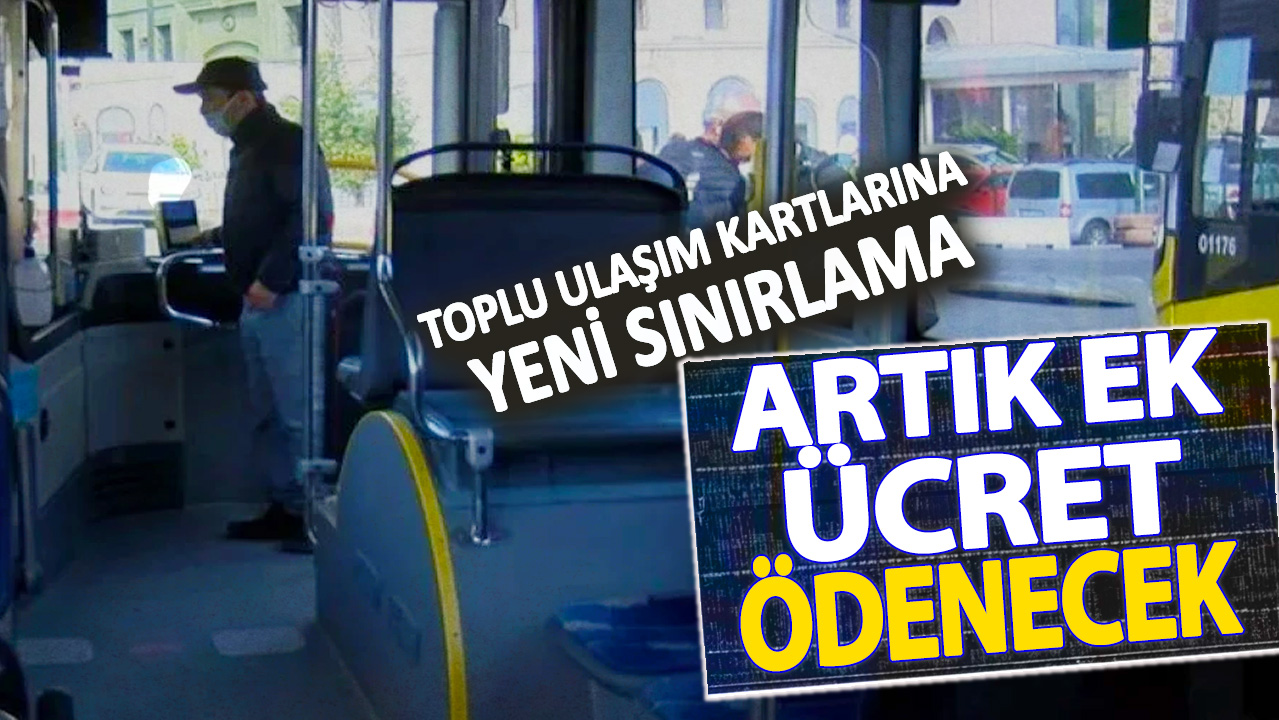 Toplu ulaşım kartlarına yeni sınırlama: Artık ek ücret ödenecek