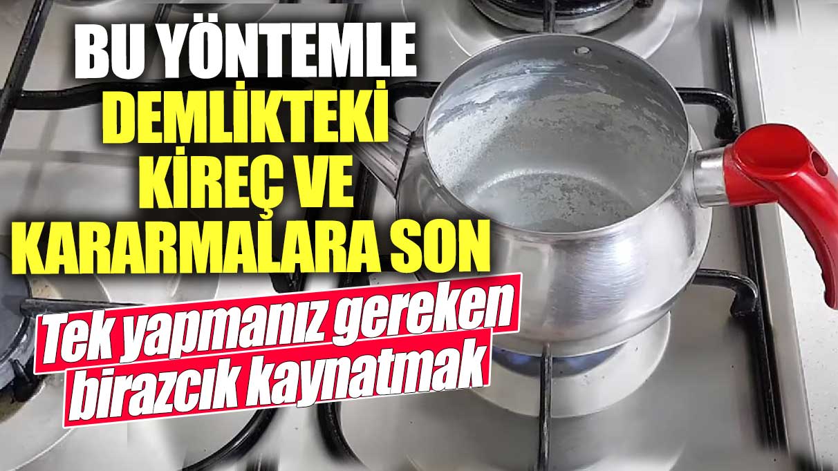 Bu yöntemle demlikteki kireç ve kararmalara son! Tek yapmanız gereken birazcık kaynatmak