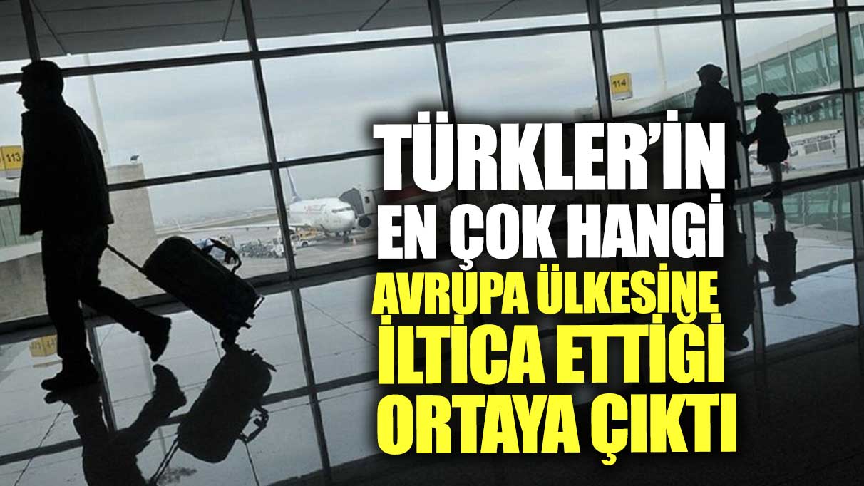 Türkler’in en çok hangi Avrupa ülkesine iltica ettiği ortaya çıktı!