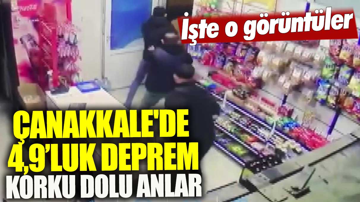 4,9’luk depremin yaşattığı panik güvenlik kamerasında