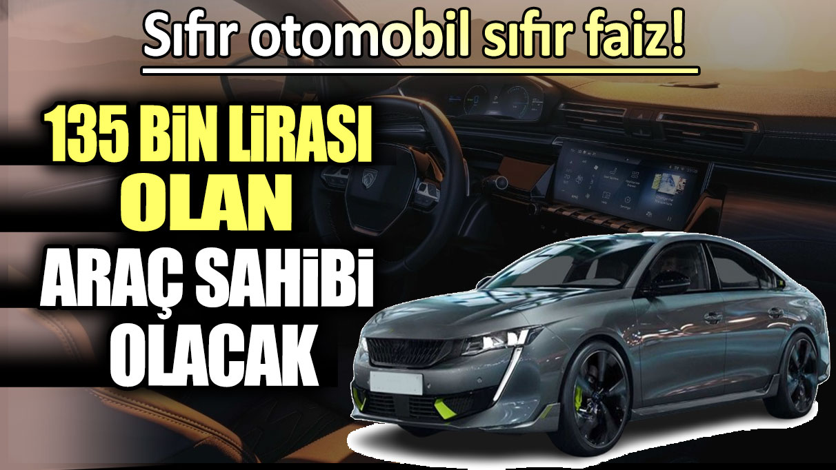 Sıfır otomobil sıfır faiz! 135 bin lirası olan araç sahibi olacak