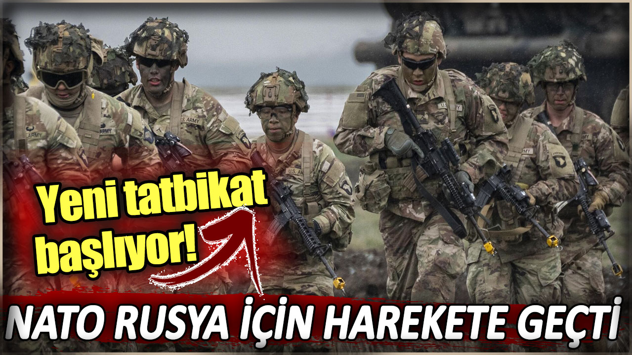 NATO Rusya için harekete geçti: Yeni tatbikat başlıyor