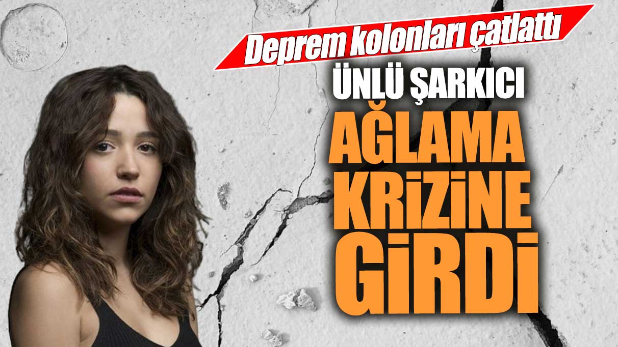 Deprem kolonları çatlattı! Ünlü şarkıcı Zeynep Bastık ağlama krizine girdi…