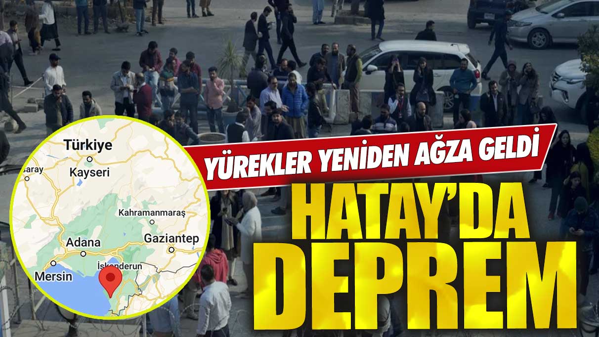 Son dakika...Hatay'da deprem!