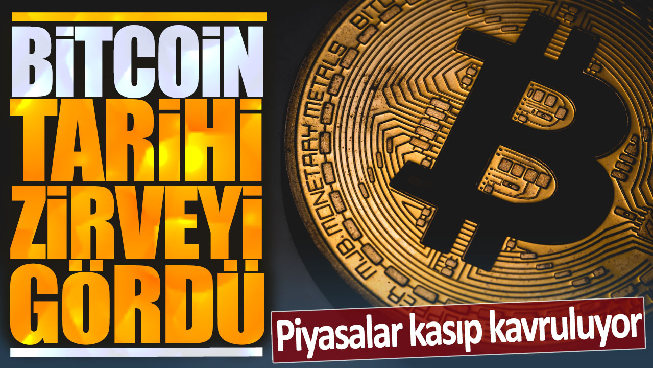 Bitcoin tarihi zirveyi gördü: Piyasalar kasıp kavruluyor