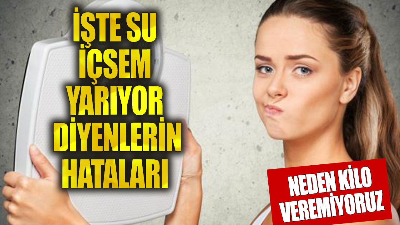 İşte 'su içsem bana yarıyor' diyenlerin yaptığı hatalar!