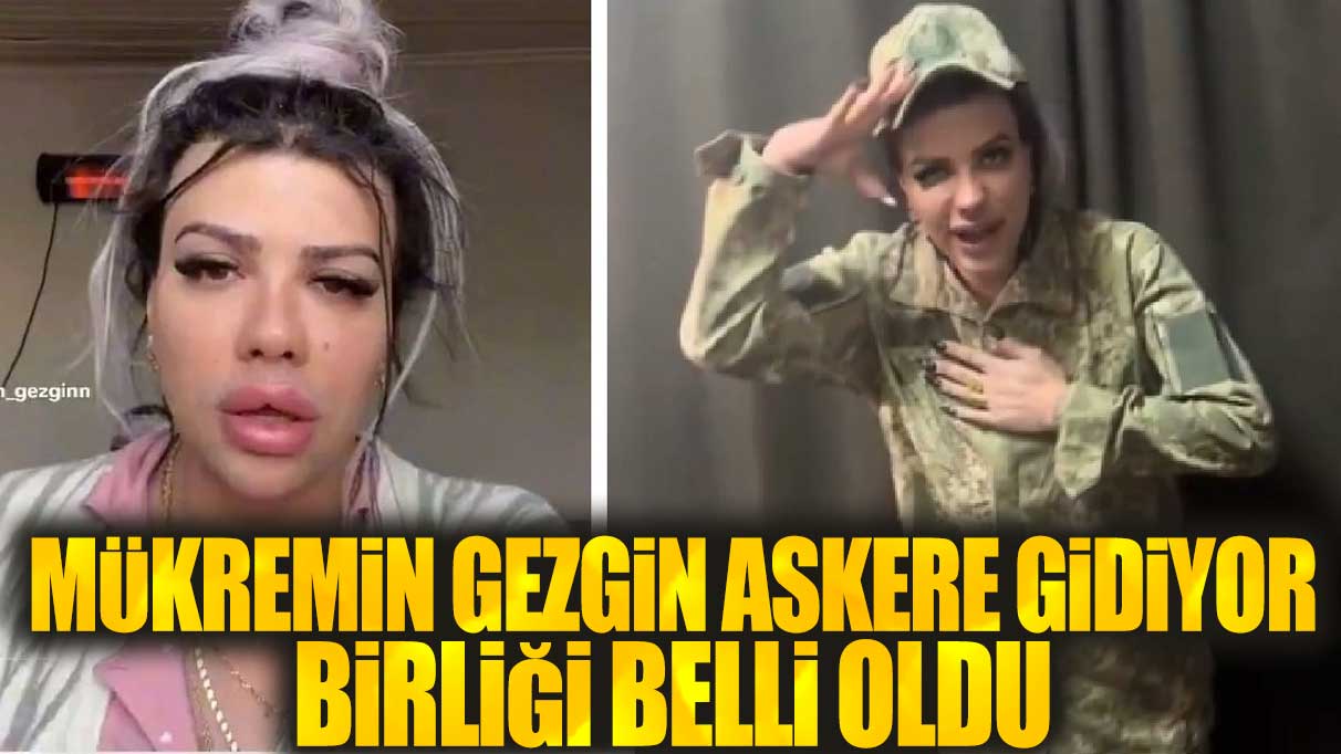 Mükremin Gezgin askere gidiyor: Birliği belli oldu