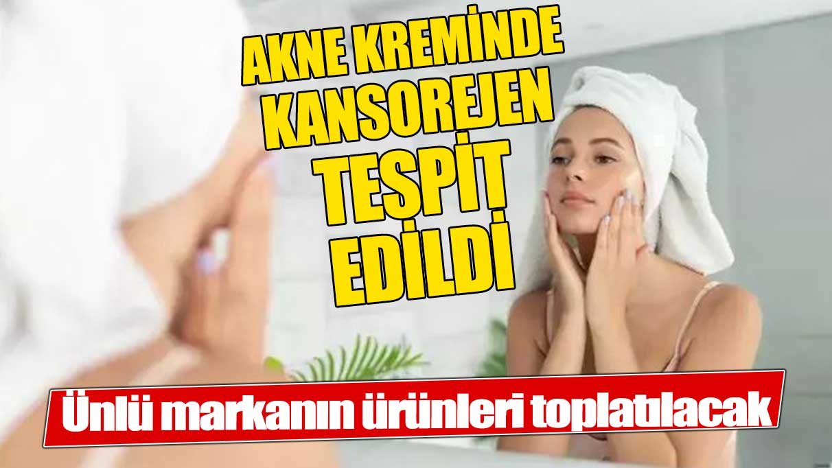 Akne kremlerinde yüksek dozda kanserojen tespit edildi