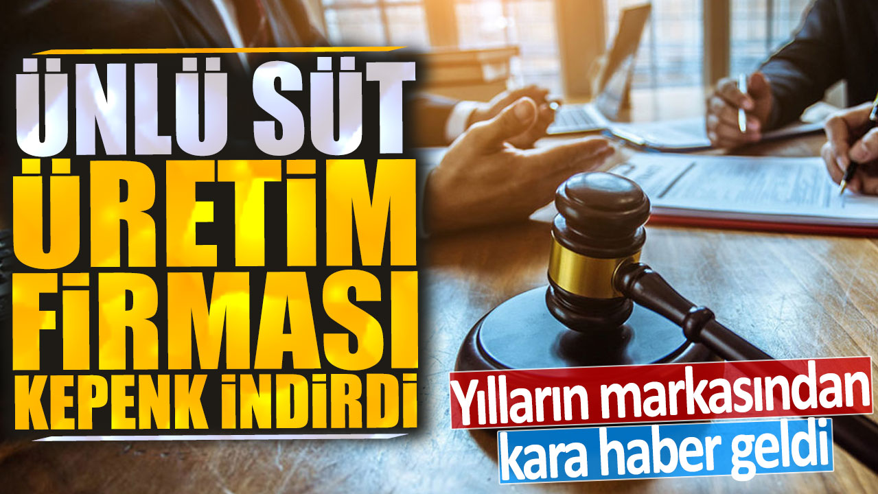 Ünlü süt üretim firması kepenk indirdi: Yılların markasından kara haber geldi