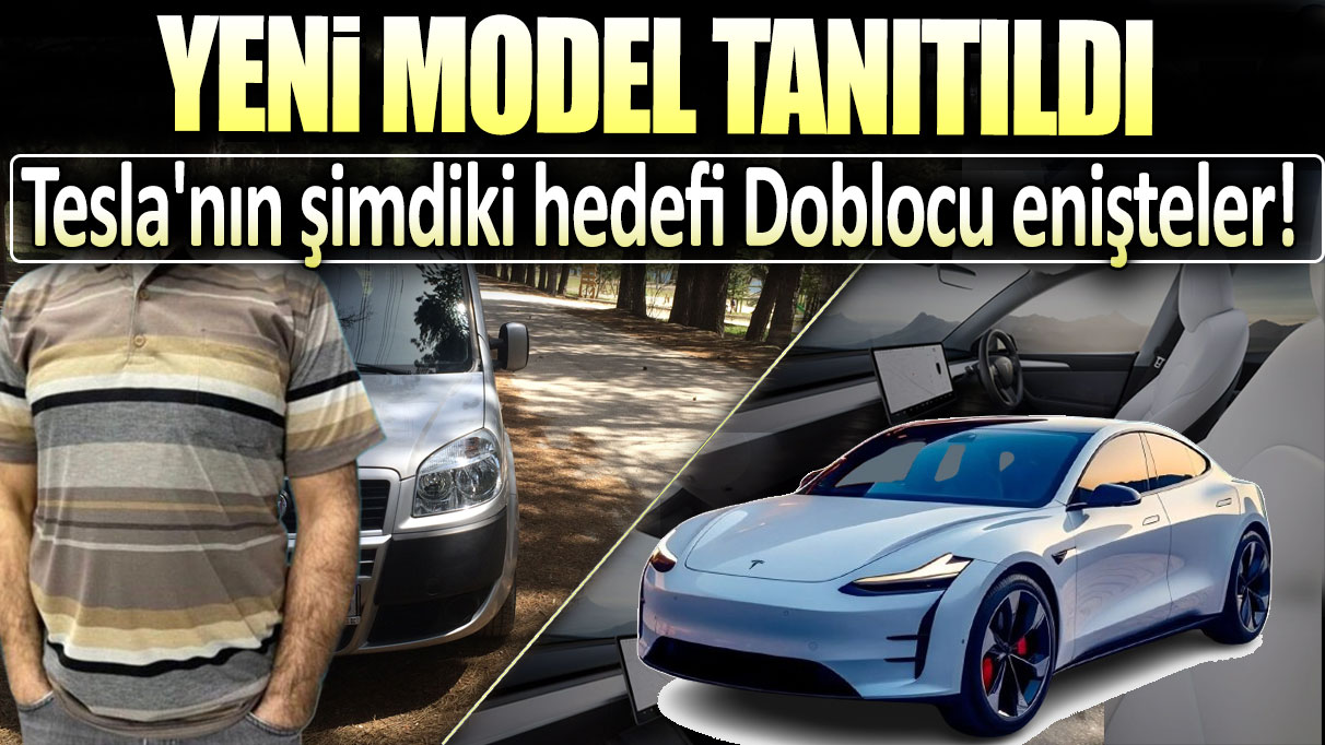 Tesla'nın şimdiki hedefi Doblocu enişteler: Yeni model tanıtıldı