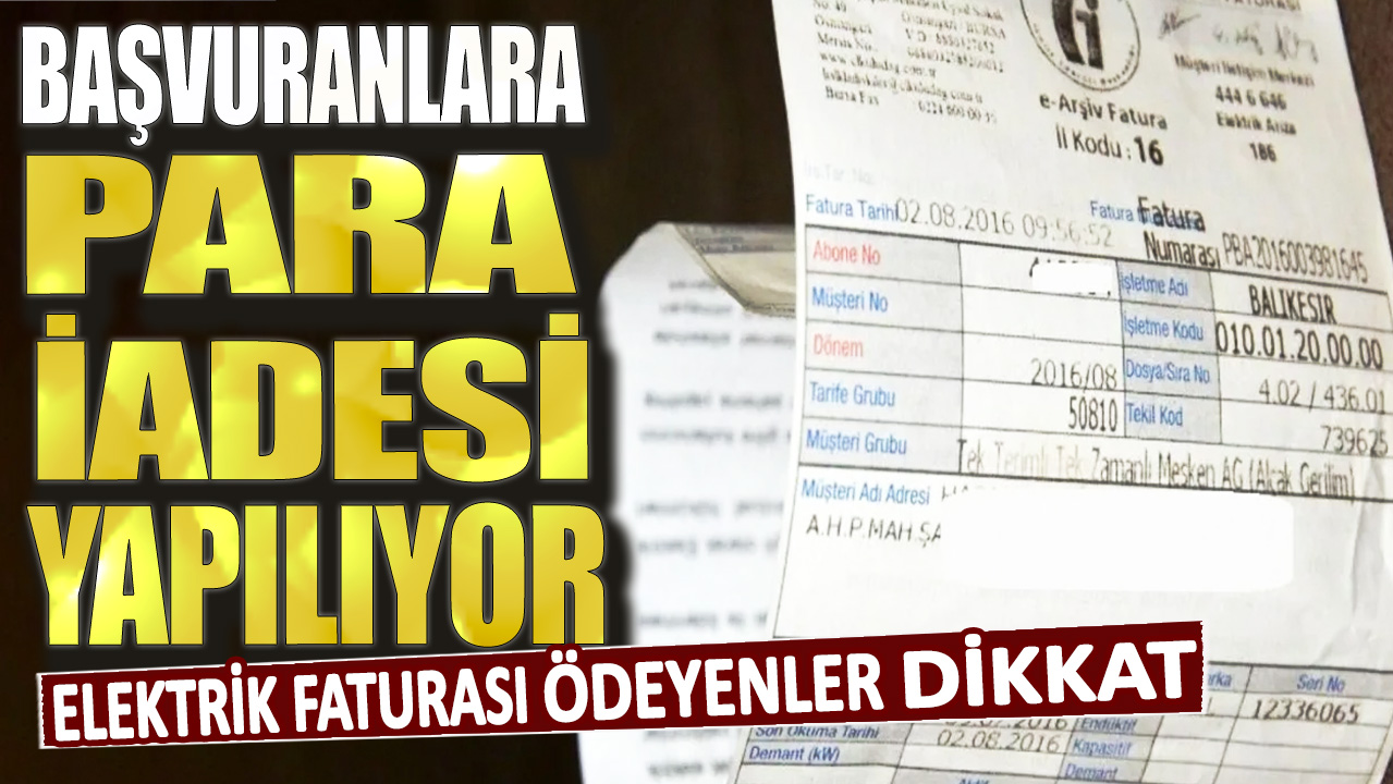 Elektrik faturası ödeyenler dikkat: Başvuranlara para iadesi yapılıyor!