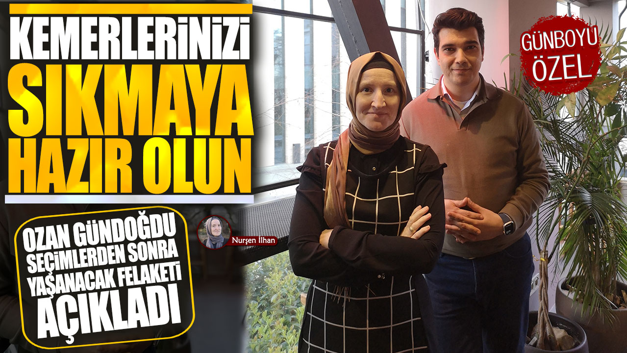 Ozan Gündoğdu seçimlerden sonra yaşanacak felaketi Günboyu'na açıkladı: Kemerlerinizi sıkmaya hazır olun