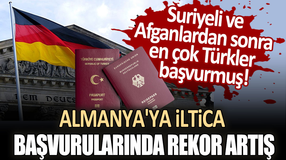 Türk vatandaşlarının Almanya'ya iltica başvurularında rekor artış