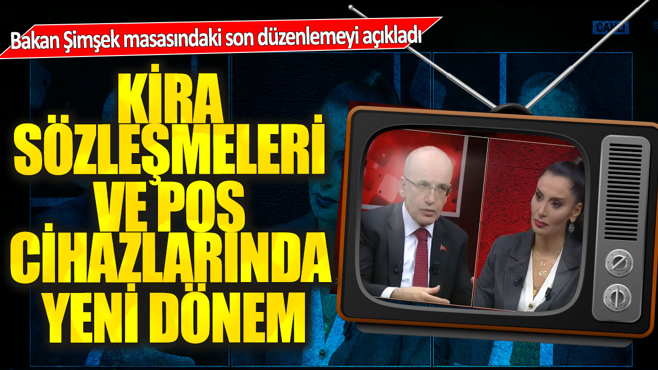 Kira sözleşmeleri ve POS cihazlarında yeni dönem! Bakan Şimşek masasındaki son düzenlemeyi açıkladı