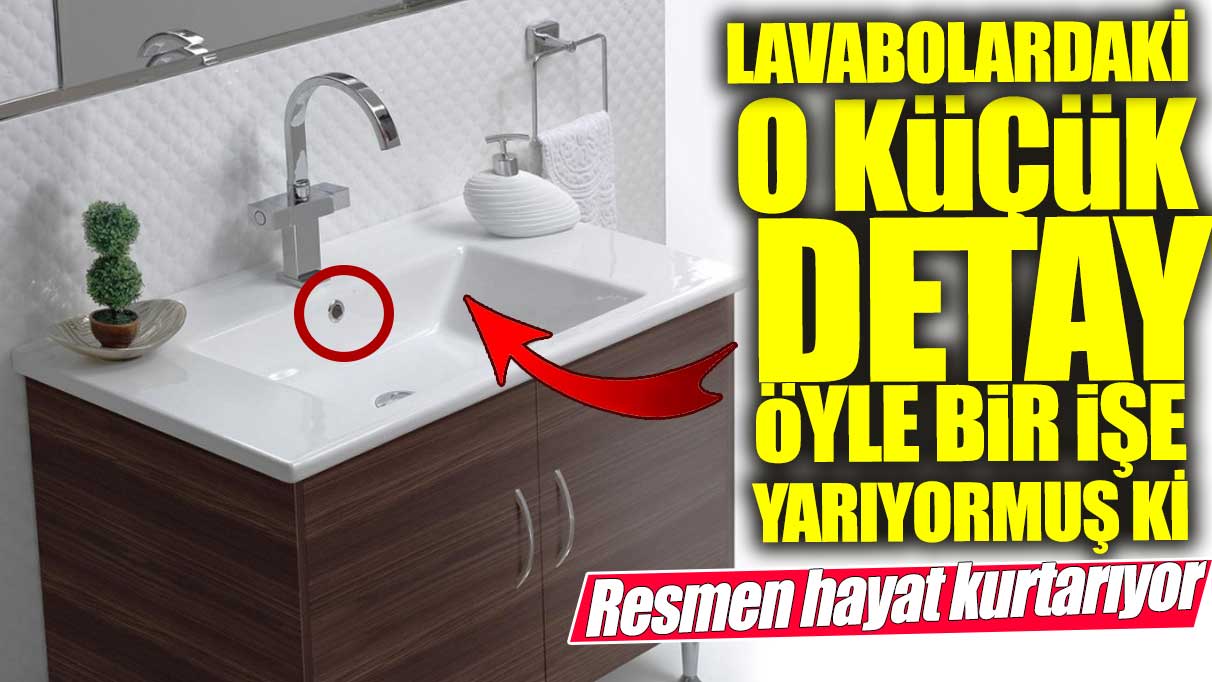 Lavabolardaki o küçük detay öyle bir işe yarıyormuş ki! Resmen hayat kurtarıyor