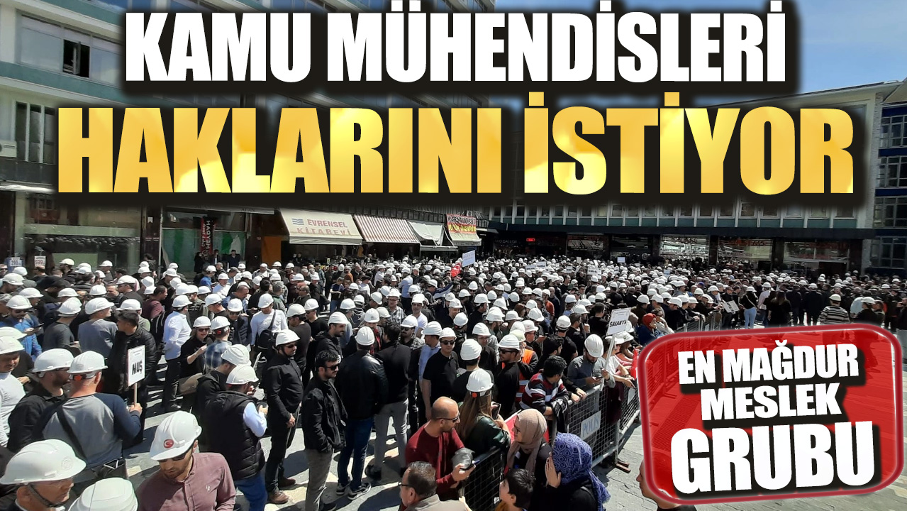 Kamu mühendisleri haklarını istiyor