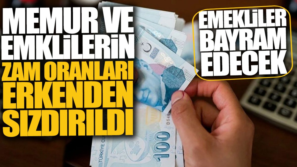 Memur ve emeklilerin zam oranları erkenden sızdırıldı: SSK Bağ-Kurlular bayram edecek