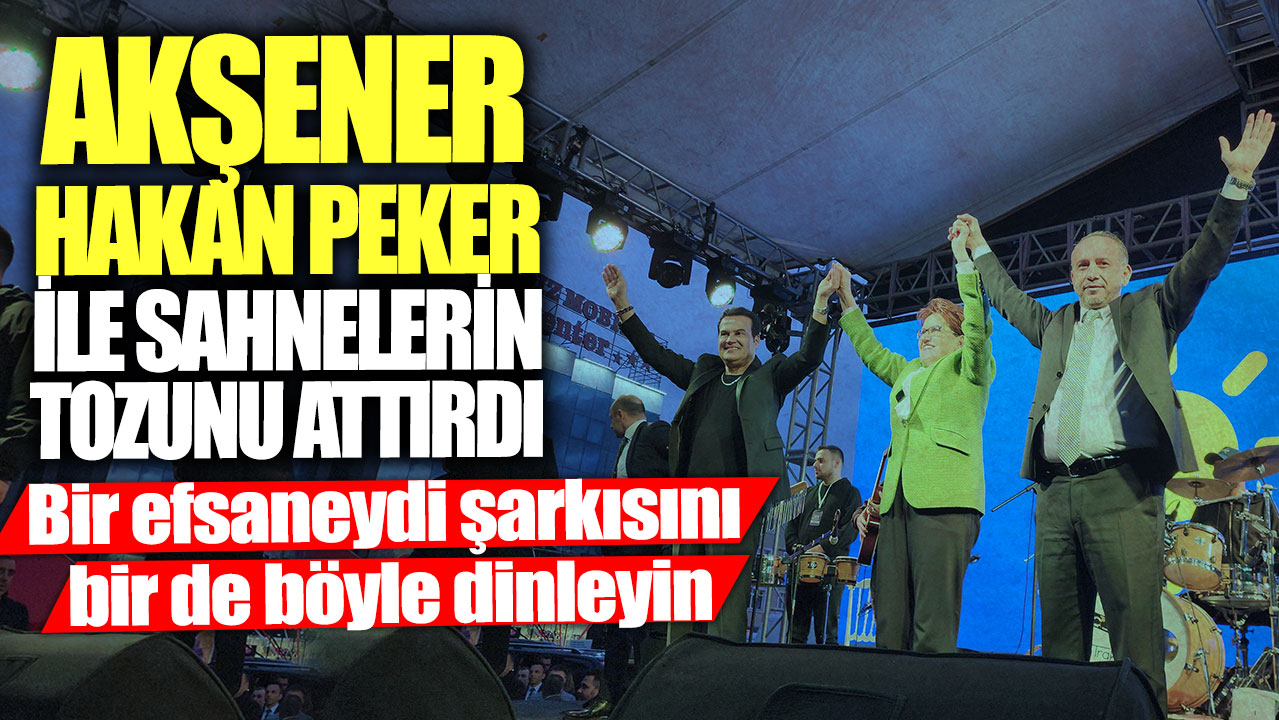 Meral Akşener Hakan Peker ile sahnelerin tozunu attırdı!  Bir efsaneydi şarkısını bir de böyle dinleyin