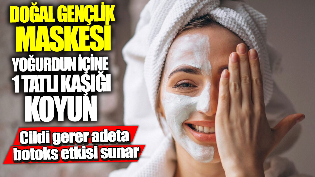 Doğal gençlik maskesi yoğurdun içine 1 tatlı kaşığı koyun! Cildi gerer adeta botoks etkisi sunar