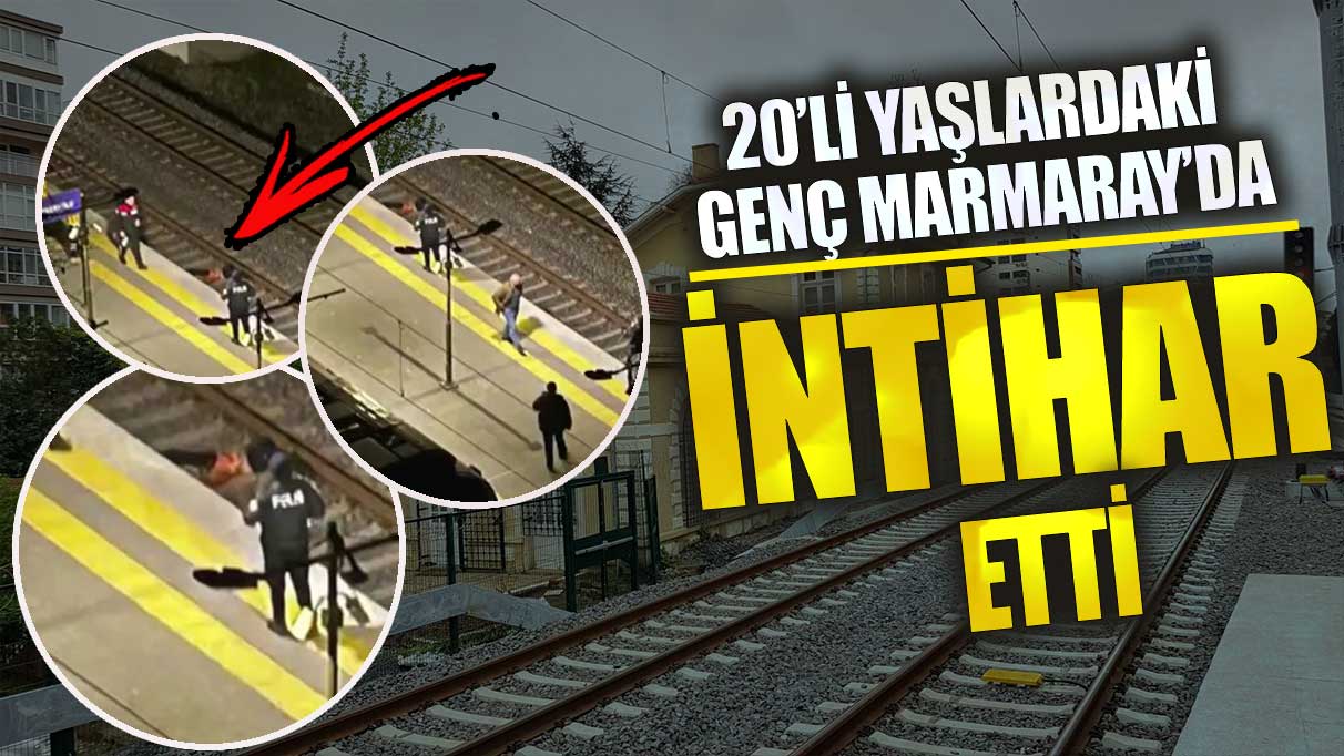 Marmaray Feneryolu’nda 20’li yaşlardaki genç intihar etti