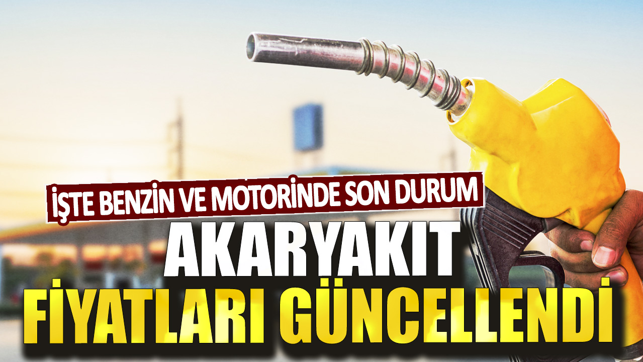 Akaryakıt fiyatları güncellendi! İşte benzin ve motorinde son durum