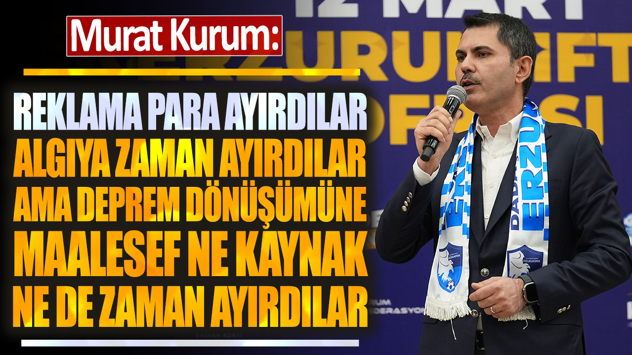 Murat Kurum: Reklama ayırdıkları parayı deprem dönüşümüne ayırmadılar