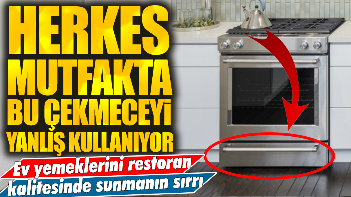 Herkes mutfakta bu çekmeceyi yanlış kullanıyor: Ev yemeklerini restoran kalitesinde sunmanın sırrı