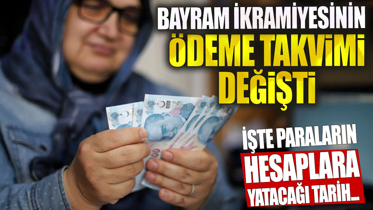 Bayram ikramiyesinin ödeme takvimi değişti! İşte paraların hesaplara yatacağı tarih