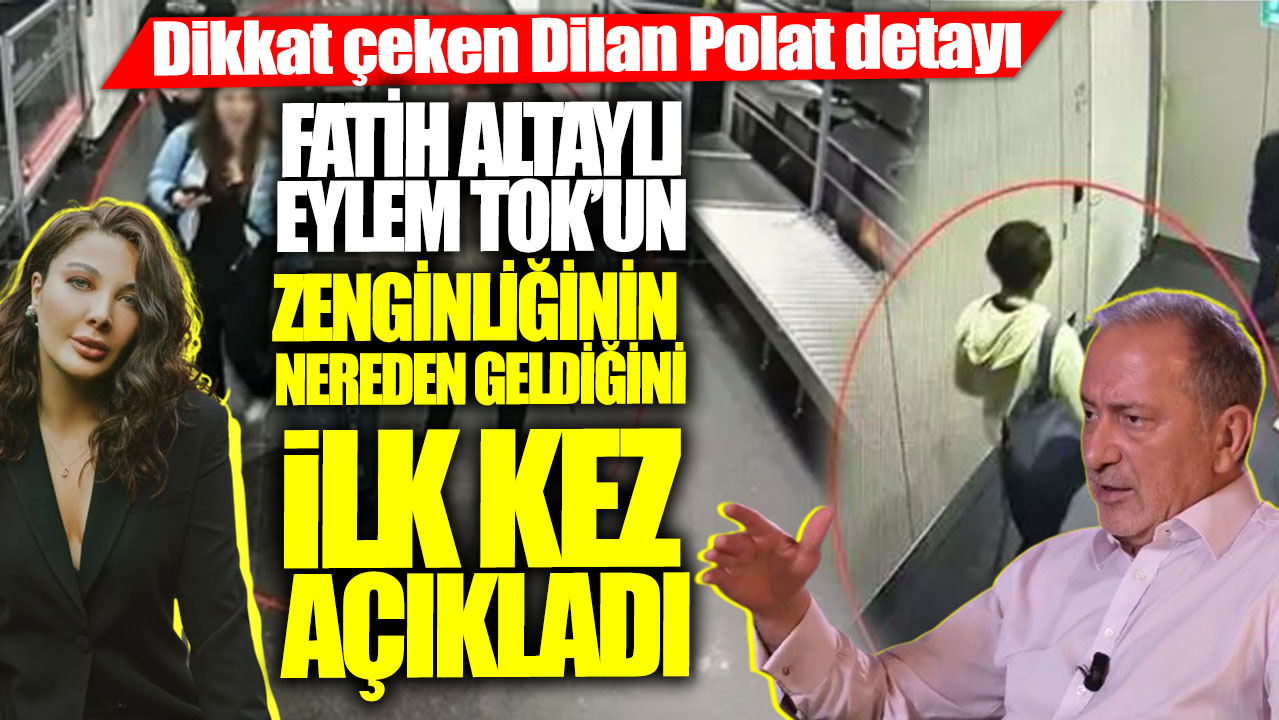 Fatih Altaylı Eylem Tok’un zenginliğinin nereden geldiğini ilk kez açıkladı! Dikkat çeken Dilan Polat detayı