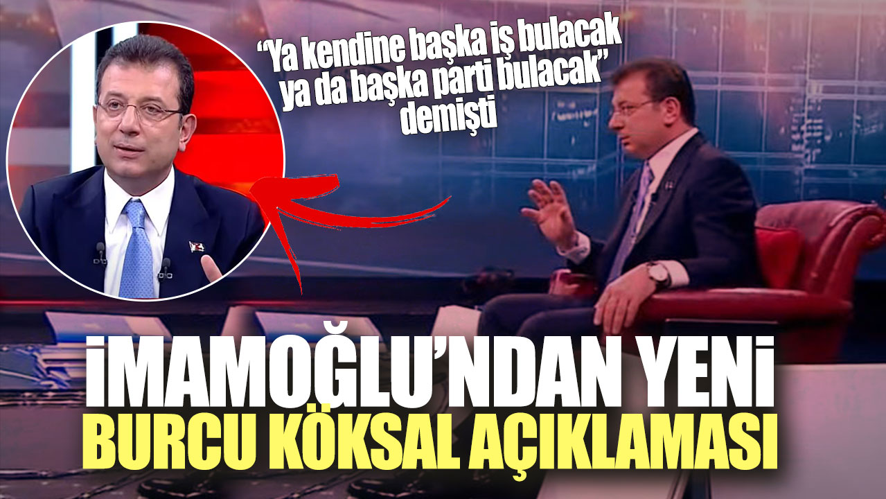 Ekrem İmamoğlu’ndan yeni Burcu Köksal açıklaması!