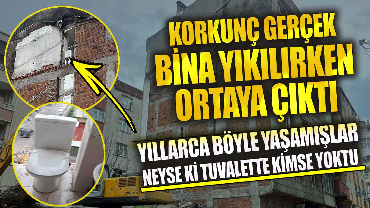 Bahçelievler'de korkunç gerçek bina yıkılırken ortaya çıktı! Yıllarca böyle yaşamışlar