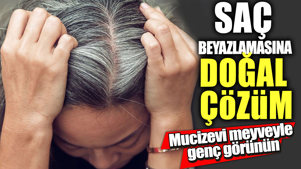 Saç beyazlamasına doğal çözüm! Mucizevi meyveyle genç görünün