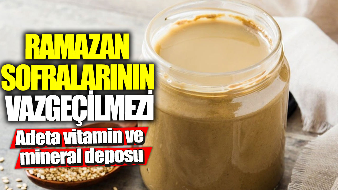 Ramazan sofralarının vazgeçilmezi! Adeta vitamin ve mineral deposu!