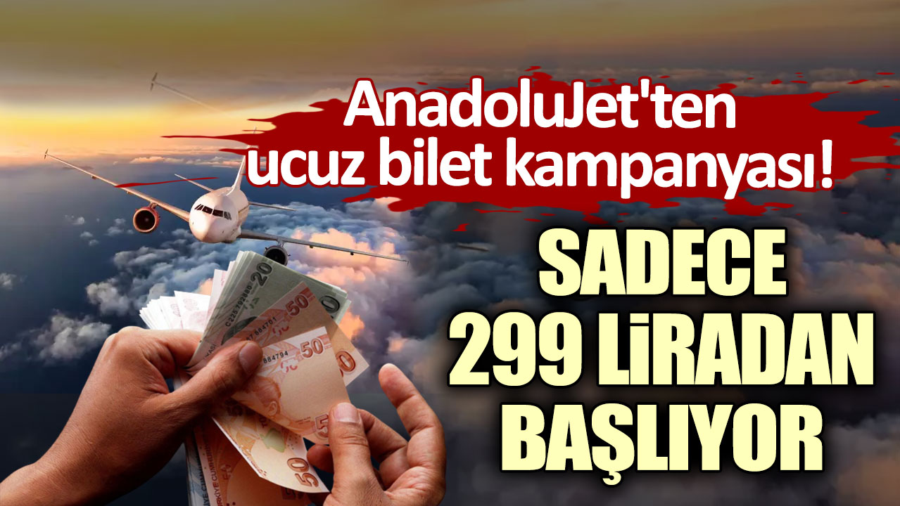 AJet'ten ucuz bilet kampanyası: Sadece 299 liradan başlıyor