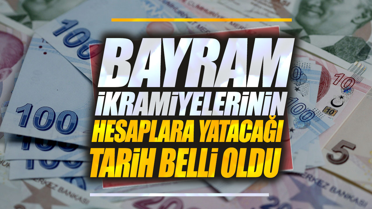 Son dakika... Bayram ikramiyelerinin yatırılacağı tarih belli oldu