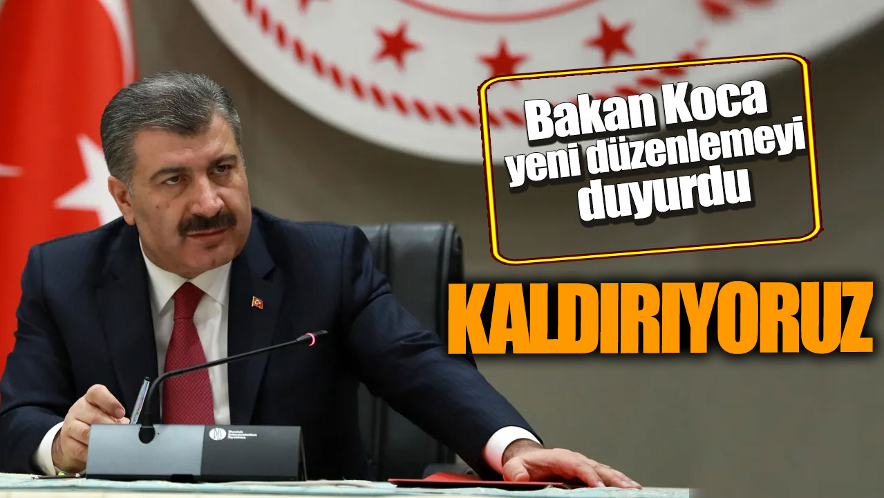 Bakan Koca "2 ay içinde mecliste” diyerek yeni düzenlemeyi duyurdu!  Kaldırıyoruz