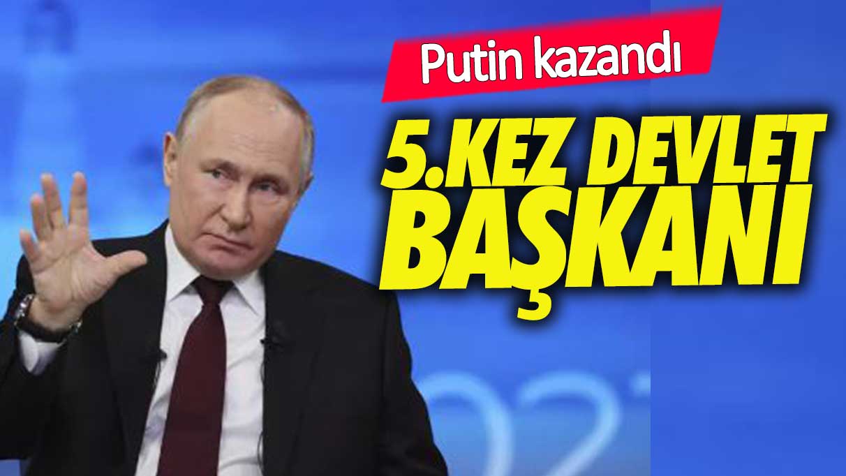 Vladimir Putin, 5’inci kez Rusya Devlet Başkanı oldu