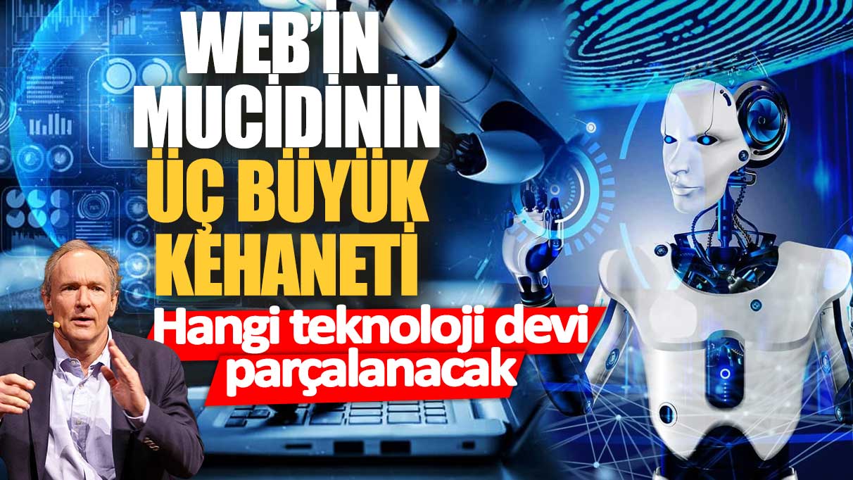 Web’in mucidinin üç büyük kehaneti! Hangi teknoloji devi parçalanacak