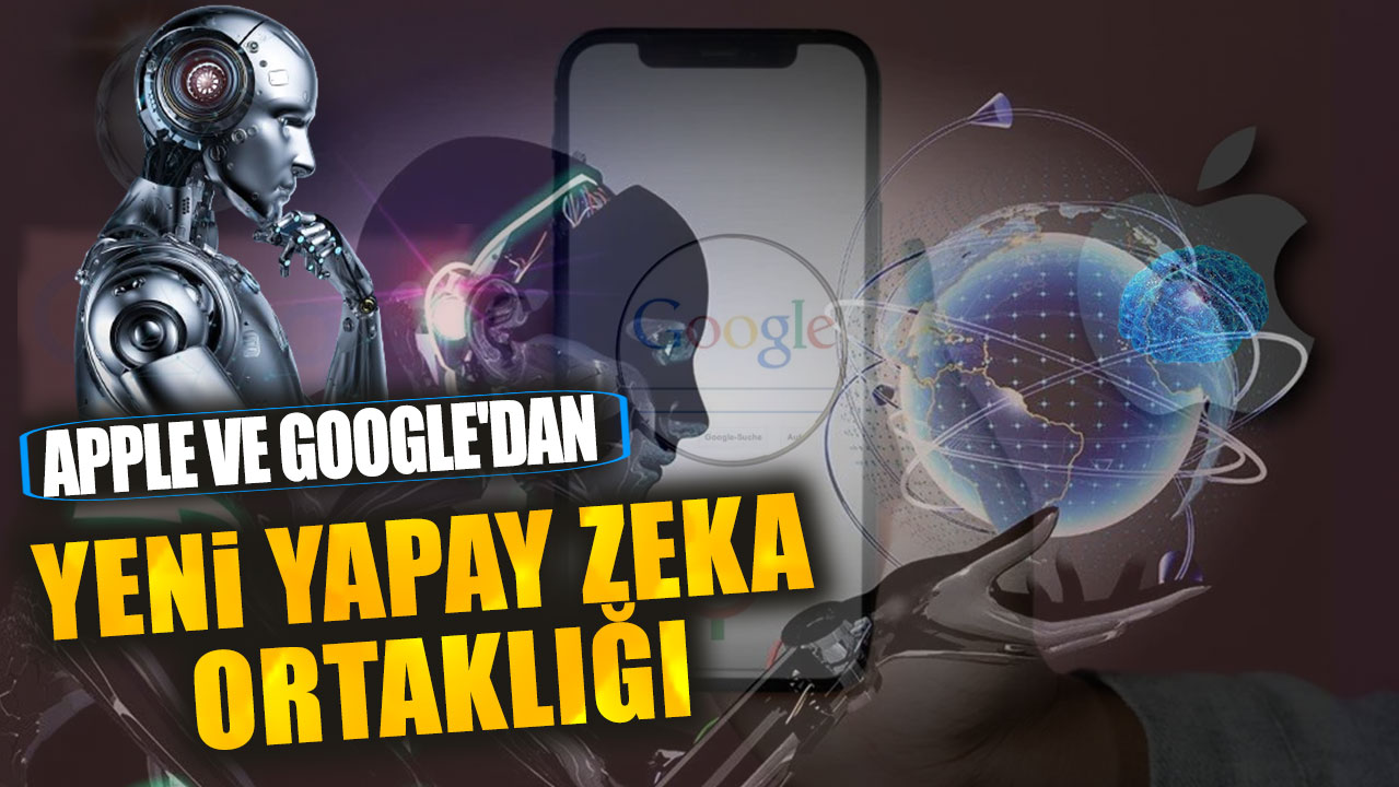 Apple ve Google'dan yeni yapay zeka ortaklığı