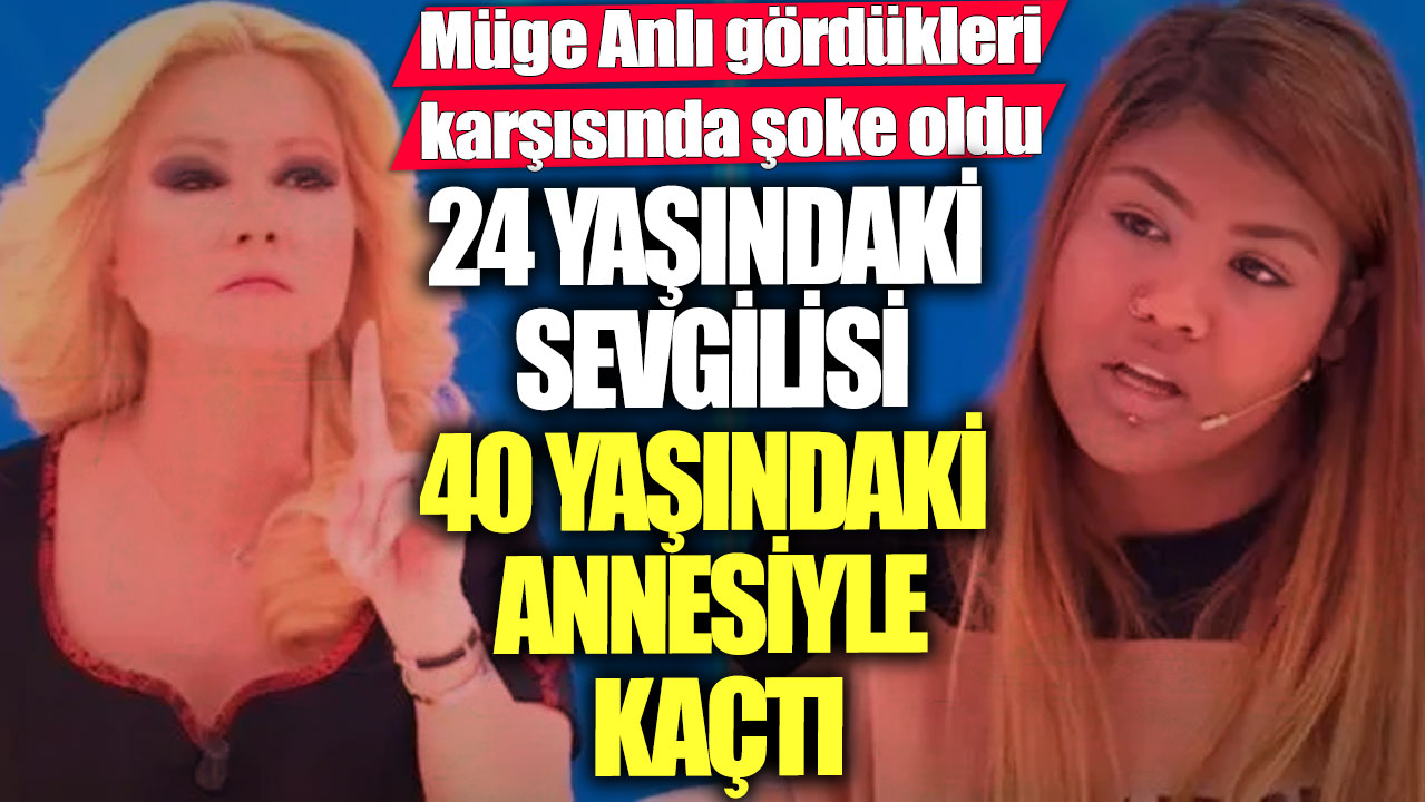 Müge Anlı gördükleri karşısında şoke oldu!  24 yaşındaki sevgilisi 40 yaşındaki annesiyle kaçtı