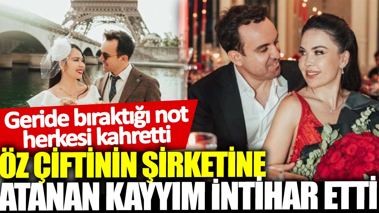 Özlem ve Tayyar Öz çiftinin şirketlerine atanan kayyum intihar etti! Geride bıraktığı not dikkat çekti