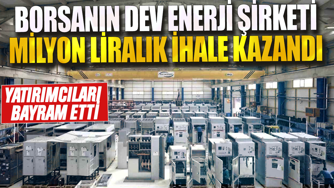 Yatırımcıları bayram etti! Borsanın dev enerji şirketi milyon liralık ihaleyi kazandı