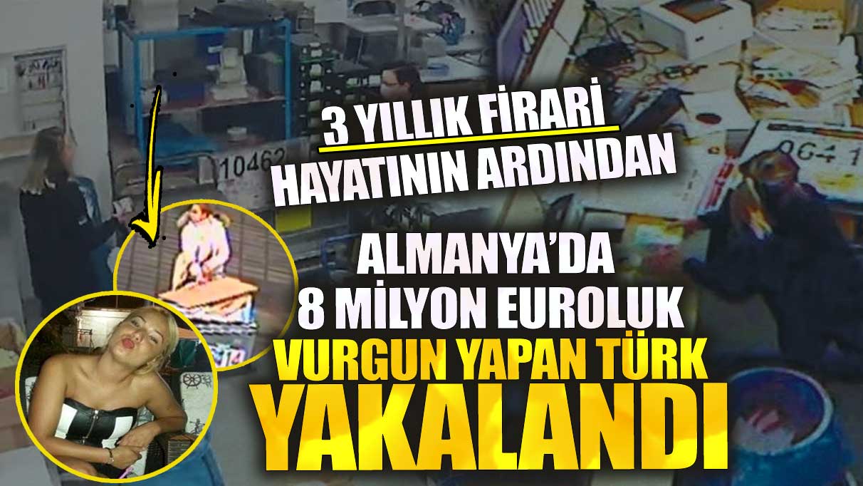 Almanya’da 8 milyon euroluk vurgun yapan Yasemin Gündoğan yakalandı