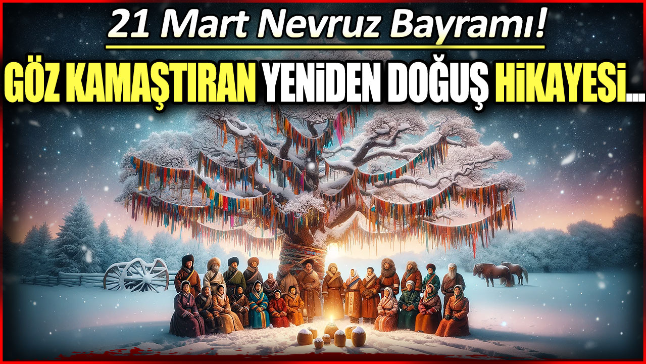 Göz kamaştıran yeniden doğuş hikayesi... 21 Mart Nevruz Bayramı