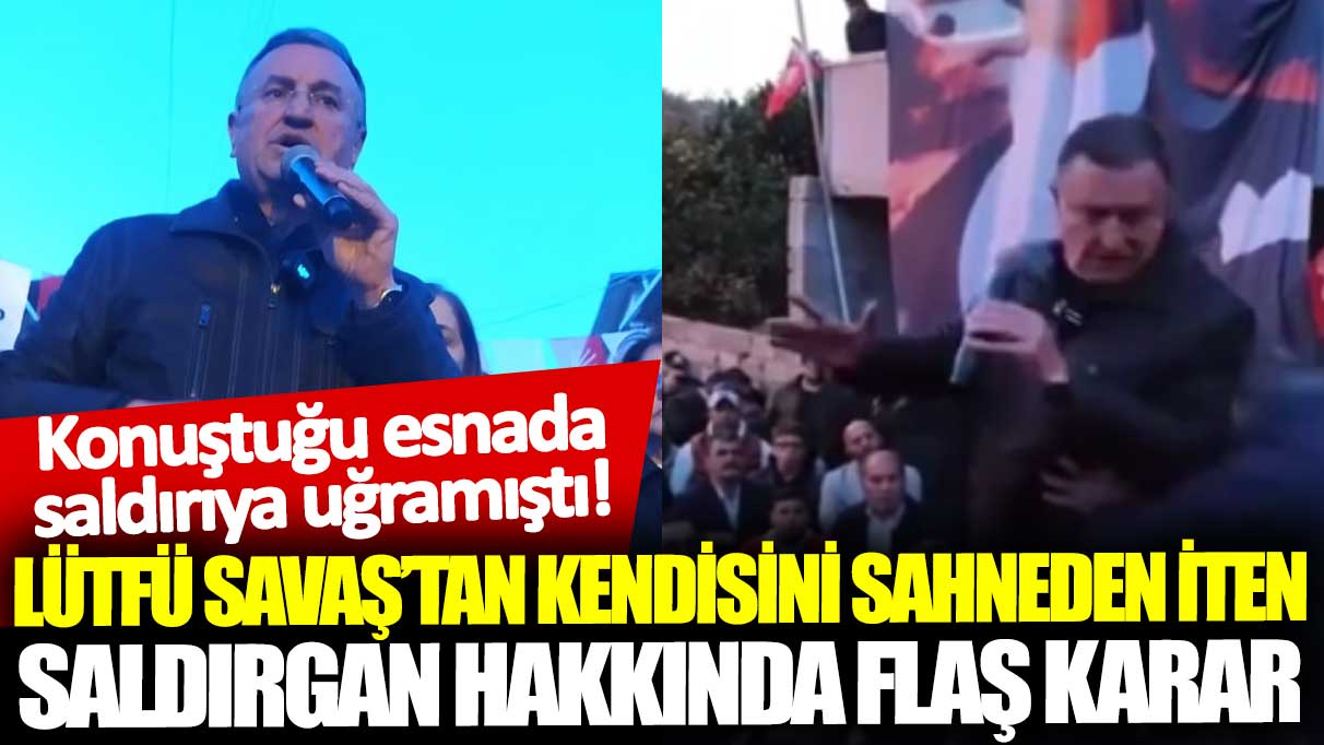 Konuştuğu esnada saldırıya uğramıştı! Lütfü Savaş’tan kendisini sahneden iten saldırgan hakkında flaş karar