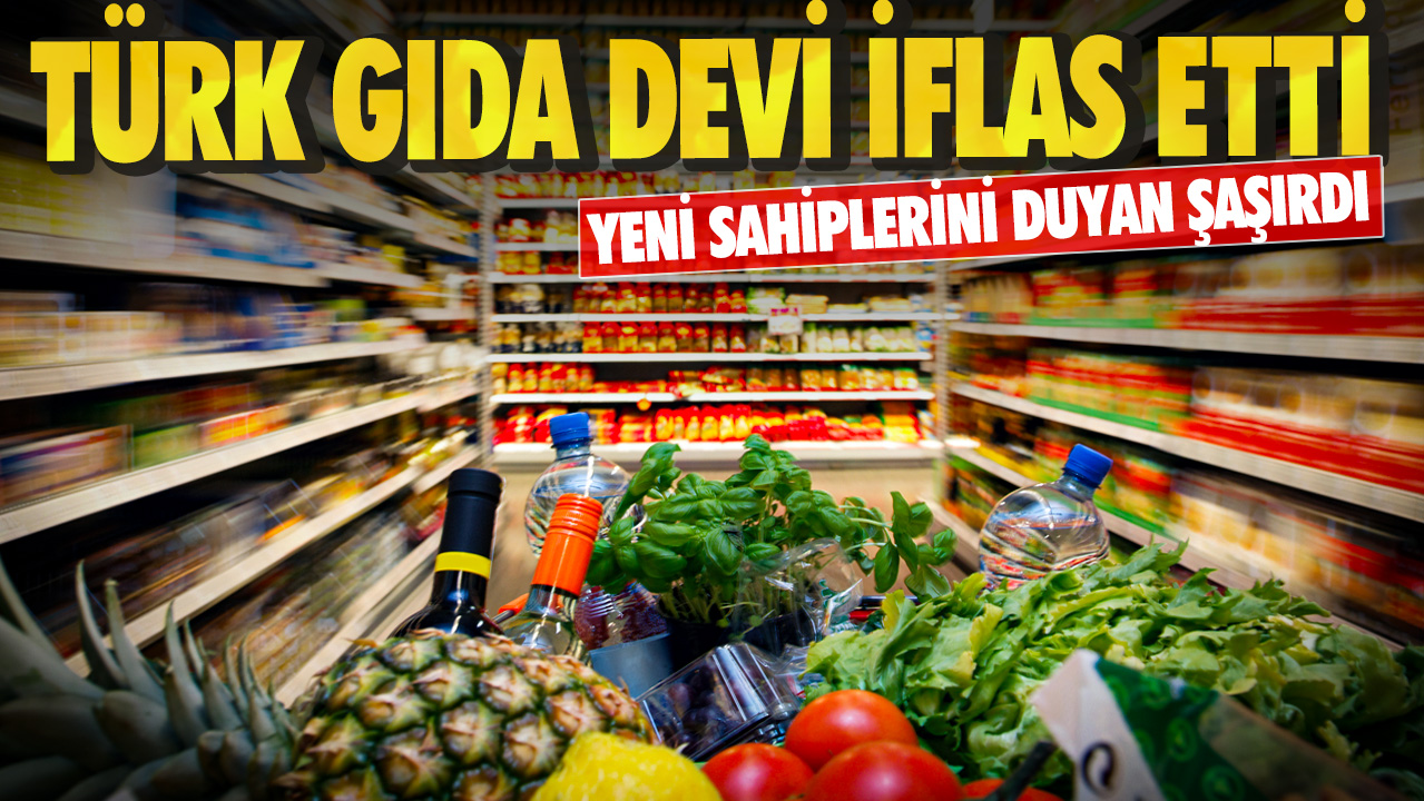 Yeni sahiplerini duyan şaşırdı! Türk gıda devi iflas etti