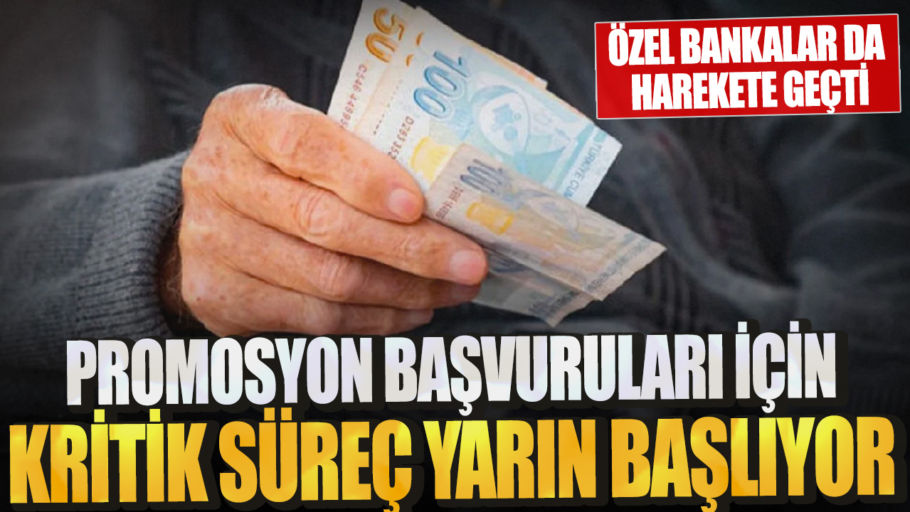 Özel bankalar da harekete geçti! Promosyon başvuruları için kritik süreç yarın başlıyor