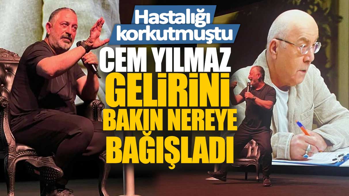 Hastalığı korkutmuştu! Cem Yılmaz gelirini bakın nereye bağışladı