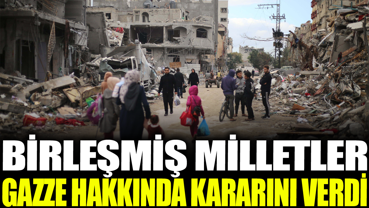 Son dakika... Birleşmiş Milletler'den flaş Gazze kararı