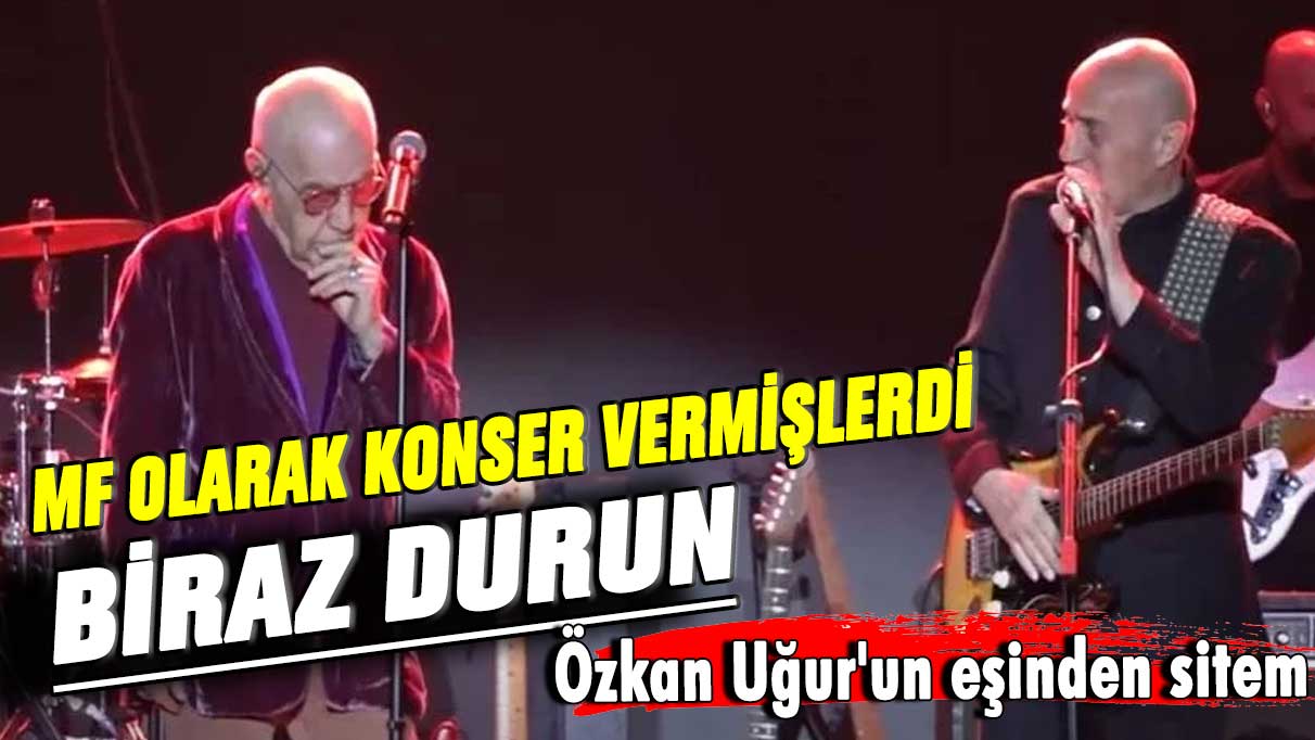 Özkan Uğur’un eşinden MF konser yorumu: Biraz durun!